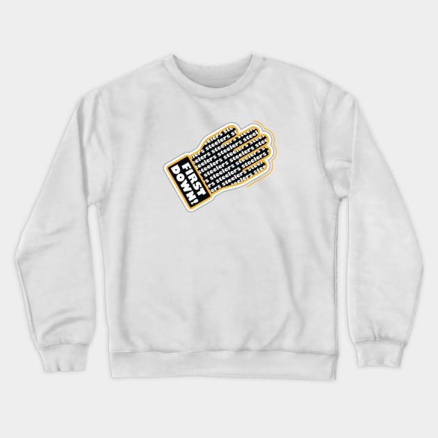 First Down Steelers! Crewneck Sweatshirt by Rad Love